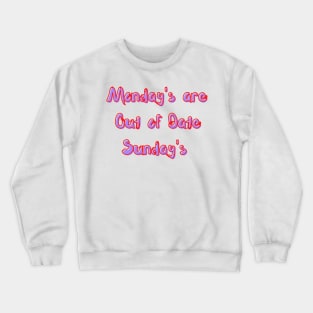 Out of Date Sundays Crewneck Sweatshirt